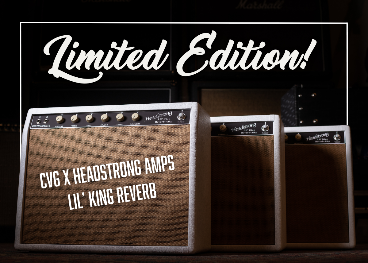 New! CVG x Headstrong Amplifiers Lil’ King Reverb